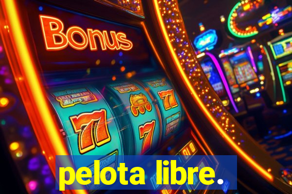 pelota libre.